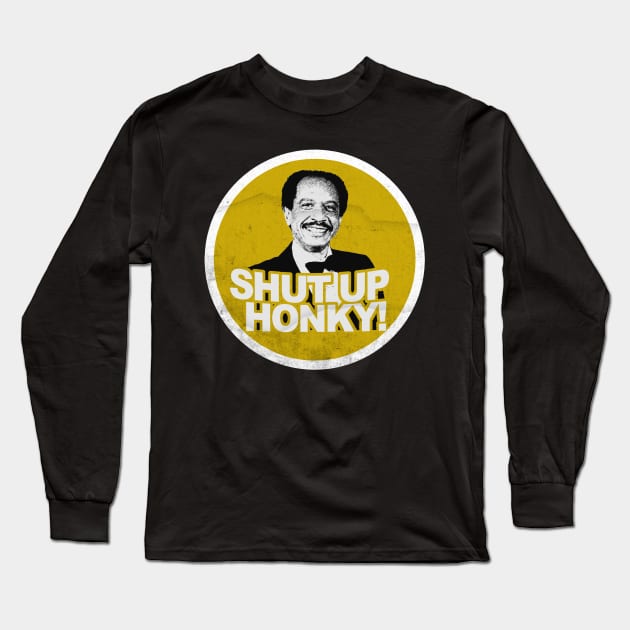 shut up honky! - (the jefferson cleaners) Long Sleeve T-Shirt by NopekDrawings